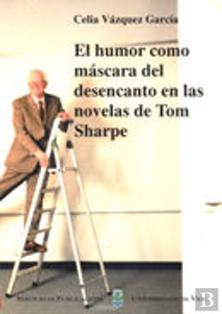 Bertrand.pt - El Humor Como Máscara De Desencanto En Las Novelas De Tom Sharpe