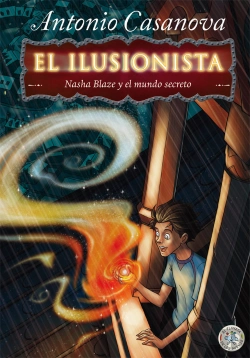 Bertrand.pt - El Ilusionista: Nasha Blaze Y El Mundo Secreto