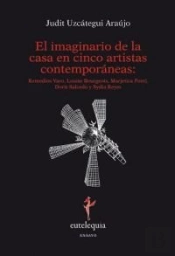 El Imaginario De La Casa En Cinco Artistas Contemporáneas: Remedios Vario, Louise Bourgeois, Marjeti