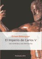 El Imperio De Carlos V: Las Coronas Y Sus Territorios