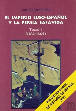 Bertrand.pt - El Imperio Luso-Español Y La Persia Savafida, 1582-1605. Tomo 1