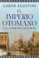 El Impero Otomano Y La Conquista De Europa