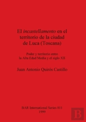 El Incastellamento En El Territorio De La Ciudad De Luca (Toscana)