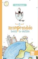 El Incomprendido Busca Su Destino