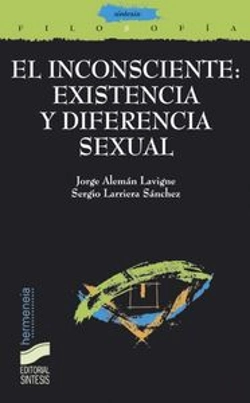 Bertrand.pt - El Inconsciente: Existencia Y Diferencia Sexual