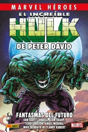 El Increible Hulk De Peter David 06: Fantasmas Del Futuro