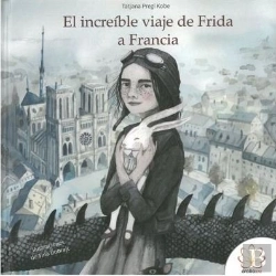 Bertrand.pt - El Increíble Viaje De Frida A Francia