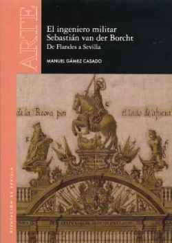 Bertrand.pt - El Ingeniero Militar Sebastián Van Der Borcht. De Flandes A Sevilla