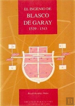 Bertrand.pt - El Ingenio De Blasco De Garay, 1539-1543