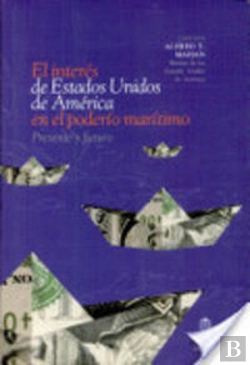 Bertrand.pt - El Interes De Estados Unidos De America En El Poderio Maritimo. Presente Y Futuro