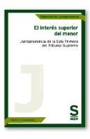 El Interés Superior Del Menor. Jurisprudencia De La Sala Primera Del Tribunal Supremo