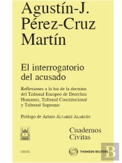 El Interrogatorio Del Acusado - Reflexiones A La Luz De La Doctrina Del Tribunal Europeo De Derechos