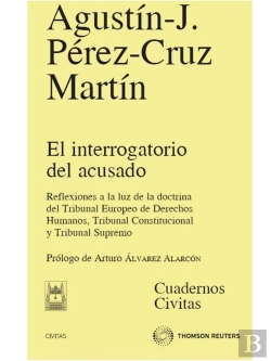 Bertrand.pt - El Interrogatorio Del Acusado - Reflexiones A La Luz De La Doctrina Del Tribunal Europeo De Derechos