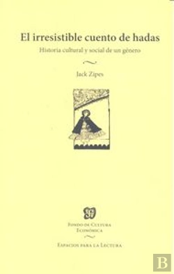 Bertrand.pt - El Irresistible Cuento De Hadas: Historia Cultural Y Social De Un Genero