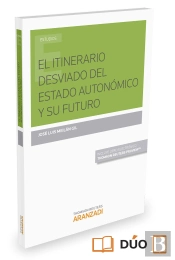 El Itinerario Desviado Del Estado Autonómico Y Su Futuro (Papel + E-Book)