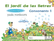 El Jardi De Les Lletres. Lectoescriptura. Consonants 1. 5 Anys. Educacio Infantil