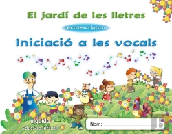 Bertrand.pt - El Jardi De Les Lletres. Lectoescriptura. Iniciacio A Les Vocals 3 Anys. Educacio Infantil