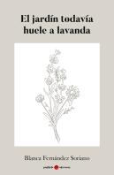 El Jardín Todavía Huele A Lavanda