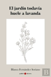 El Jardín Todavía Huele A Lavanda
