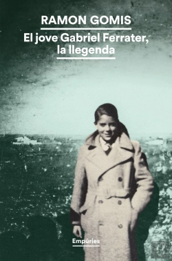 Bertrand.pt - El Jove Gabriel Ferrater, La Llegenda