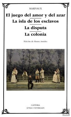 Bertrand.pt - El Juego Del Amor Y Del Azar; La Isla De Los Esclavos; La Disputa; La Colonia