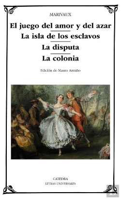 Bertrand.pt - El Juego Del Amor Y Del Azar; La Isla De Los Esclavos; La Disputa; La Colonia