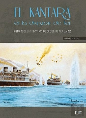 El Kantara Et La Division De Fer ; Histoire De La Première Division De Croiseurs Auxiliaires
