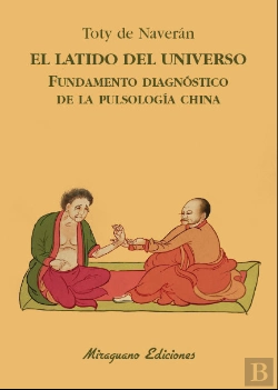 Bertrand.pt - El Latido Del Universo. Fundamento Diagnóstico De La Pulsología China