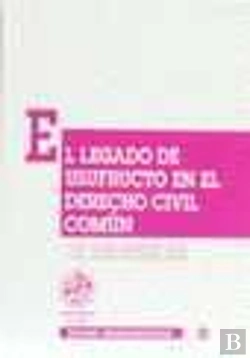 Bertrand.pt - El Legado De Usufructo En El Derecho Civil Común