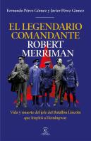 El Legendario Comandante Robert Merriman