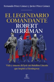 El Legendario Comandante Robert Merriman