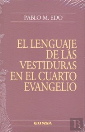 El Lenguaje De Las Vestiduras En El Cuarto Evangelio
