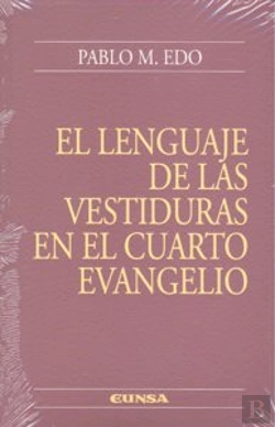 Bertrand.pt - El Lenguaje De Las Vestiduras En El Cuarto Evangelio