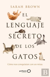El Lenguaje Secreto De Los Gatos