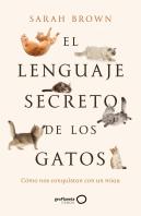 El Lenguaje Secreto De Los Gatos