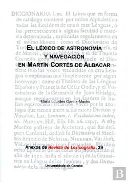 Bertrand.pt - El Léxico De Astronomía Y Navegación En Martín Cortés De Albacar