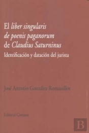 El Liber Singularis De Poenis Paganorum De Claudius Saturninus