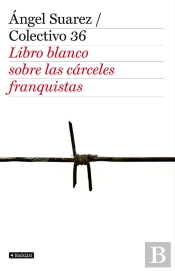 El Libro Blanco De Las Cárceles Franquistas