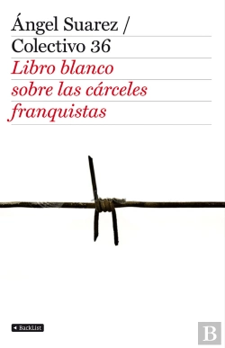 Bertrand.pt - El Libro Blanco De Las Cárceles Franquistas