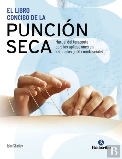 Bertrand.pt - El Libro Conciso De La Punción Seca. Manual Del Terapeuta Para Las Aplicaciones En Los Puntos Gatill