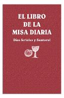 El Libro De La Misa Diaria. Días Feriales Y Santoral