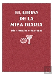 El Libro De La Misa Diaria. Días Feriales Y Santoral