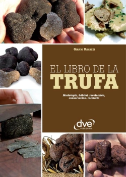 Bertrand.pt - El Libro De La Trufa. Morfología, Hábitat, Recolección, Conservación, Recetario