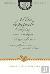 El Libro De Protocolo Del Primer Notario Ind¡Gena (Cuzco, Siglo Xvi).