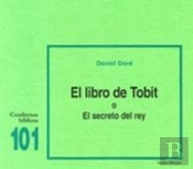 El Libro De Tobit O El Secreto Del Rey