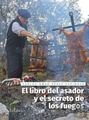 El Libro Del Asador Y El Secreto De Los Fuegos 
