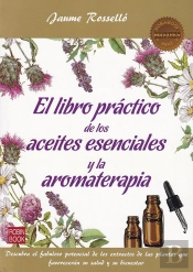 El Libro Práctico De Los Aceites Esenciales Y La Aromaterapia