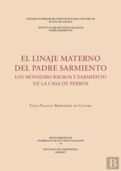 Bertrand.pt - El Linaje Materno Del Padre Sarmiento : Los Monseiro Balboa Y Sarmiento De La Casa De Perros