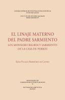 El Linaje Materno Del Padre Sarmiento : Los Monseiro Balboa Y Sarmiento De La Casa De Perros