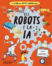 El Llibre Dels Petits Sapiens Sobre Els Robots I La Intel·Li